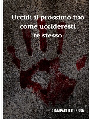 cover image of uccidi il tuo prossimo come uccideresti te stesso